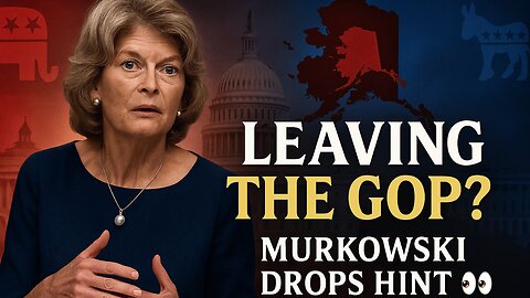Lisa Murkowski Open to Leaving GOP? “If It Helps Alaskans…” | Party Switch Hints