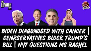 BIDEN DIAGONOSED WITH CANCER | CENRSERVATIVES BLOCK TRUMP'S BILL | NYT QUESTIONS MS RACHEL