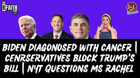 BIDEN DIAGONOSED WITH CANCER | CENRSERVATIVES BLOCK TRUMP'S BILL | NYT QUESTIONS MS RACHEL