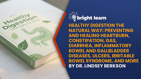 BrightLearn - Healthy Digestion the Natural Way by D. Lindsey Berkson