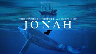 The Stubborn Prophet: A Synopsis of Jonah - Pastor Bruce Mejia