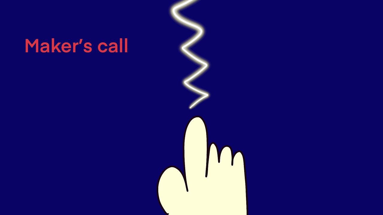 Maker’s call