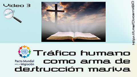 TRÁFICO HUMANO COMO ARMA DE DESTRUCCIÓN MASIVA – VÍDEO 3/3