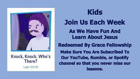 Sermons 4 Kids - Knock, Knock, Who's There? - Luke 11:1-13