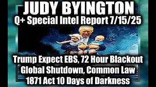 7.15.25, Trump Expect EBS, 72 Hour Blackout, Global Shutdown; 1871 Act; 10 Days of Darkness