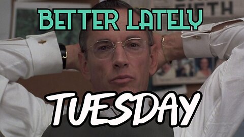 Better Lately - Tuesday
