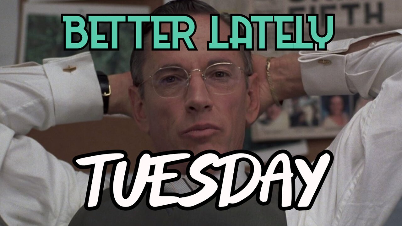 Better Lately - Tuesday