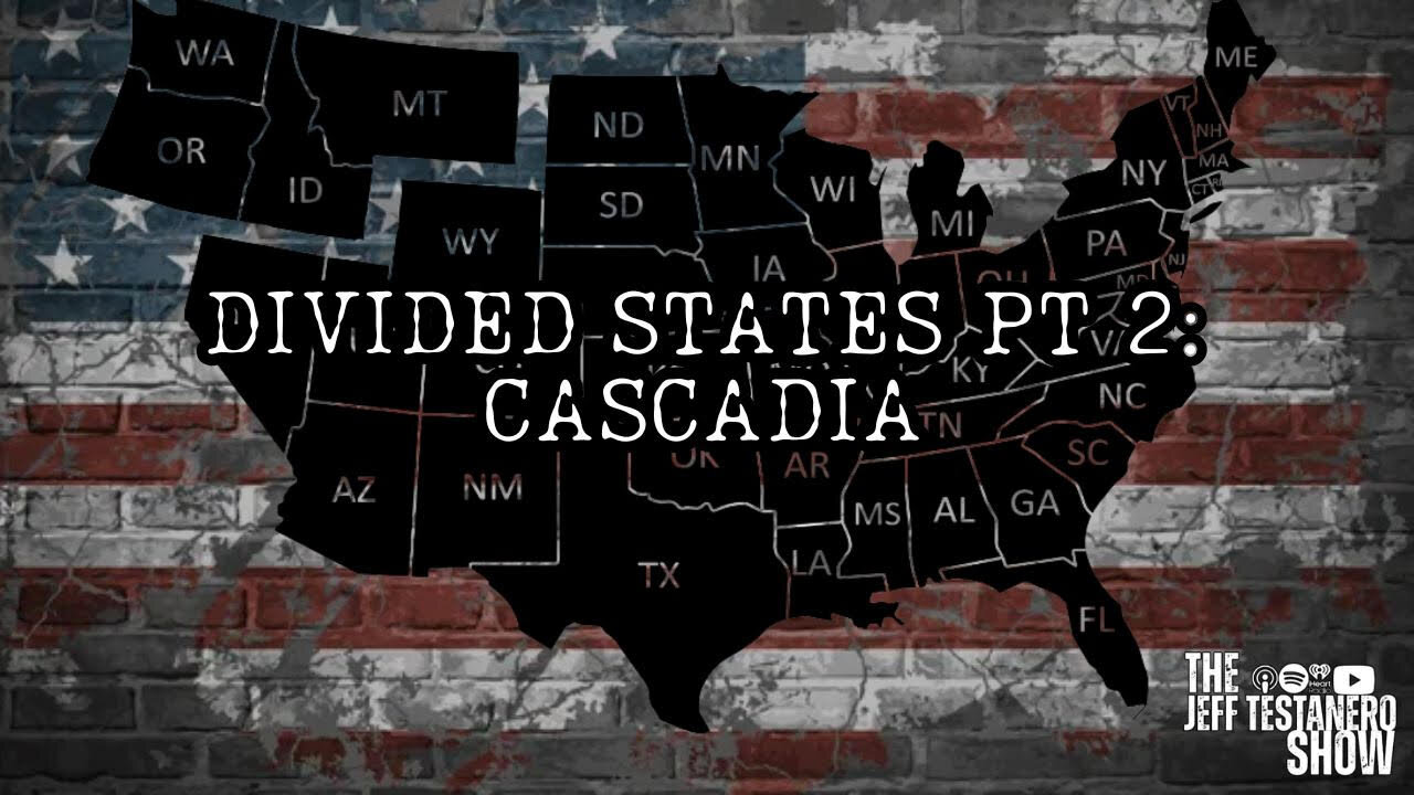 Divided States pt2: Cascadia