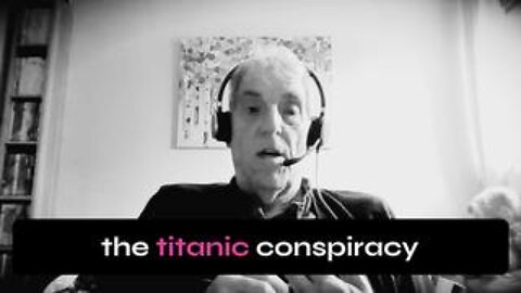 The Titanic Conspiracy