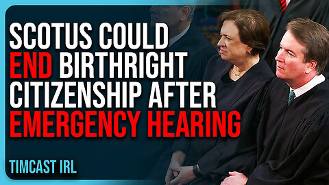 SCOTUS Could END Birthright Citizenship After EMERGENCY HEARING
