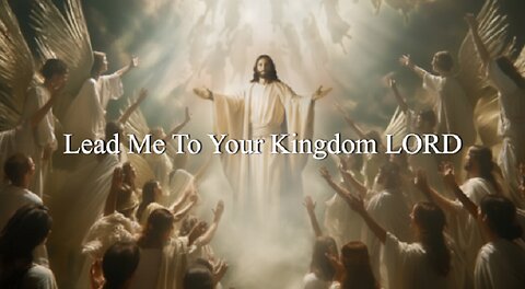 Lead Me To Your Kingdom LORD