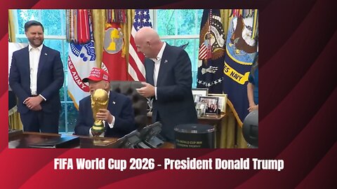 FIFA World Cup 2026 - President Donald Trump