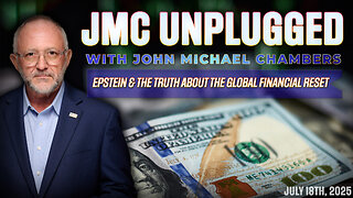 EPSTEIN & THE TRUTH ABOUT THE GLOBAL FINANCIAL RESET | JMC Unplugged