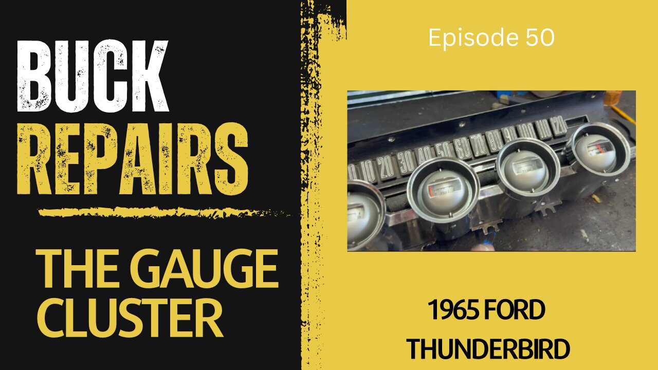 Buck Works on the Gauge Cluster- 1965 Ford Thunderbird - Ep. 50!
