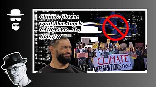CLIMATE CLOWNS CRY OVER BLUE ANGELS "TOO NOISY"???