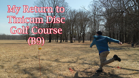 My Return to Tinicum Disc Golf Course (B9)