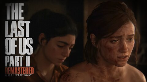 Last Of Us 2 Remastered Playthrough | Part 9: Let's Get Tommy
