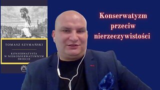 Mówiąc krótko: Konserwatyzm przeciw nierzeczywistości. Rozmowa z Tomaszem Szymańskim, BOOKTALK