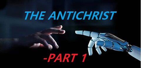 THE ANTICHRIST - PART 1