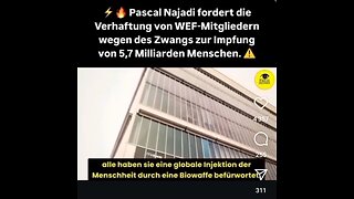 🇬🇧UT🇩🇪 Pascal Najadi fordert die Verhaftung von WEF-Mitgliedern wegen Zwangs zur Impfung von 5,7