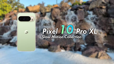 Pixel 10 Pro XL Slow Motion Compilation