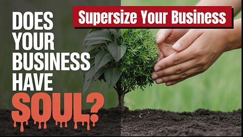 Does Your Business Have a Soul?
