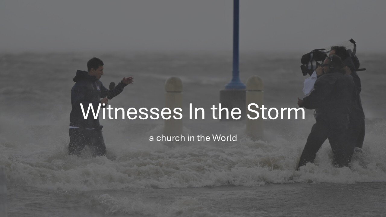 Witnesses in the Storm