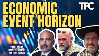 Economic Event Horizon | Tom Luongo, Halsey English, EM Burlingame (TPC #1,885)
