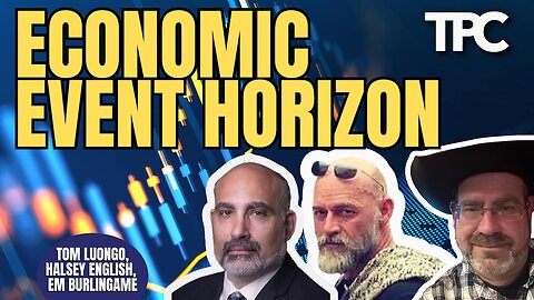 Economic Event Horizon | Tom Luongo, Halsey English, EM Burlingame (TPC #1,885)