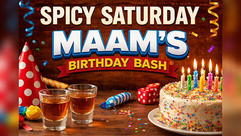 🎂🔥 Spicy Saturday: It’s Maam’s Birthday Bash! Drinks, Games & Chaos 🔥🎂