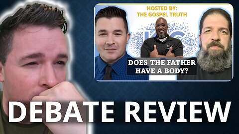 Does The Father Have A Body | Debate Review & Commentary