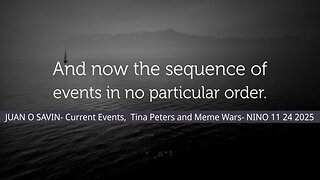 JUAN O SAVIN- Current Events, Tina Peters and Meme Wars- NINO 11 24 2025