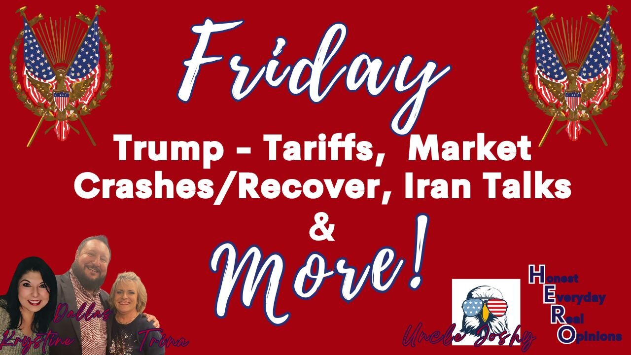 Ready For: Trump - Tariffs, Market Crashes/Recover, Iran Talks?