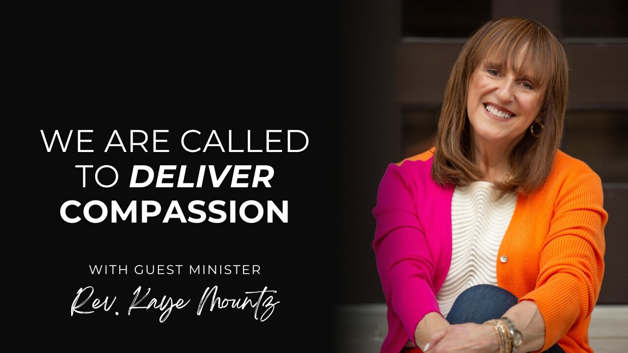 You Are Called to Deliver Compassion