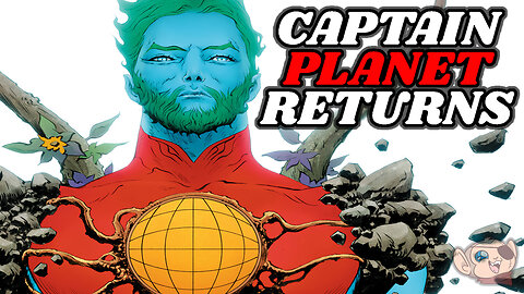 By Your Powers Combined… CAPTAIN PLANET Returns in a Modern Reboot