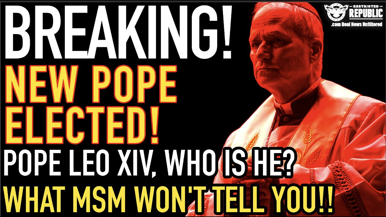 Breaking! New Pope Elected, Leo XIV! Who Is He… What MSM Won’t Tell You…