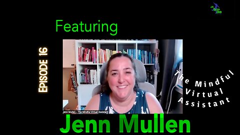 Episode 16 Preview -Featuring Jenn Mullen, The Mindful Virtual Assistant