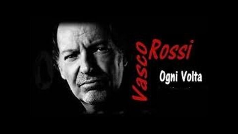 VASCO ROSSI---OGNI VOLTA