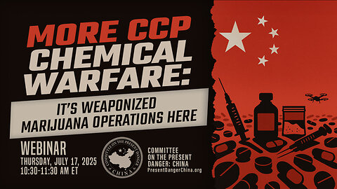 Webinar | More CCP Chemical Warfare: It’s Weaponized Marijuana Operations Here