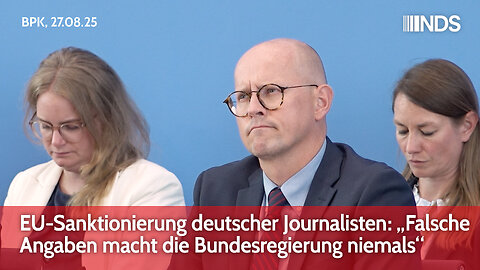 EU-Sanktionierung deutscher Journalisten: „Falsche Angaben macht die Bundesregierung niemals“ | BPK