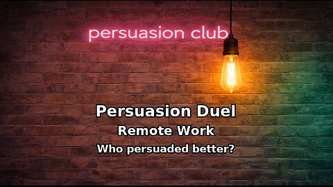 Persuasion Duel : Remote Work