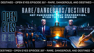 Open Eyes Ep. 207 – “Rare, Dangerous, and Destined: Not Punishment, But Preparation.”