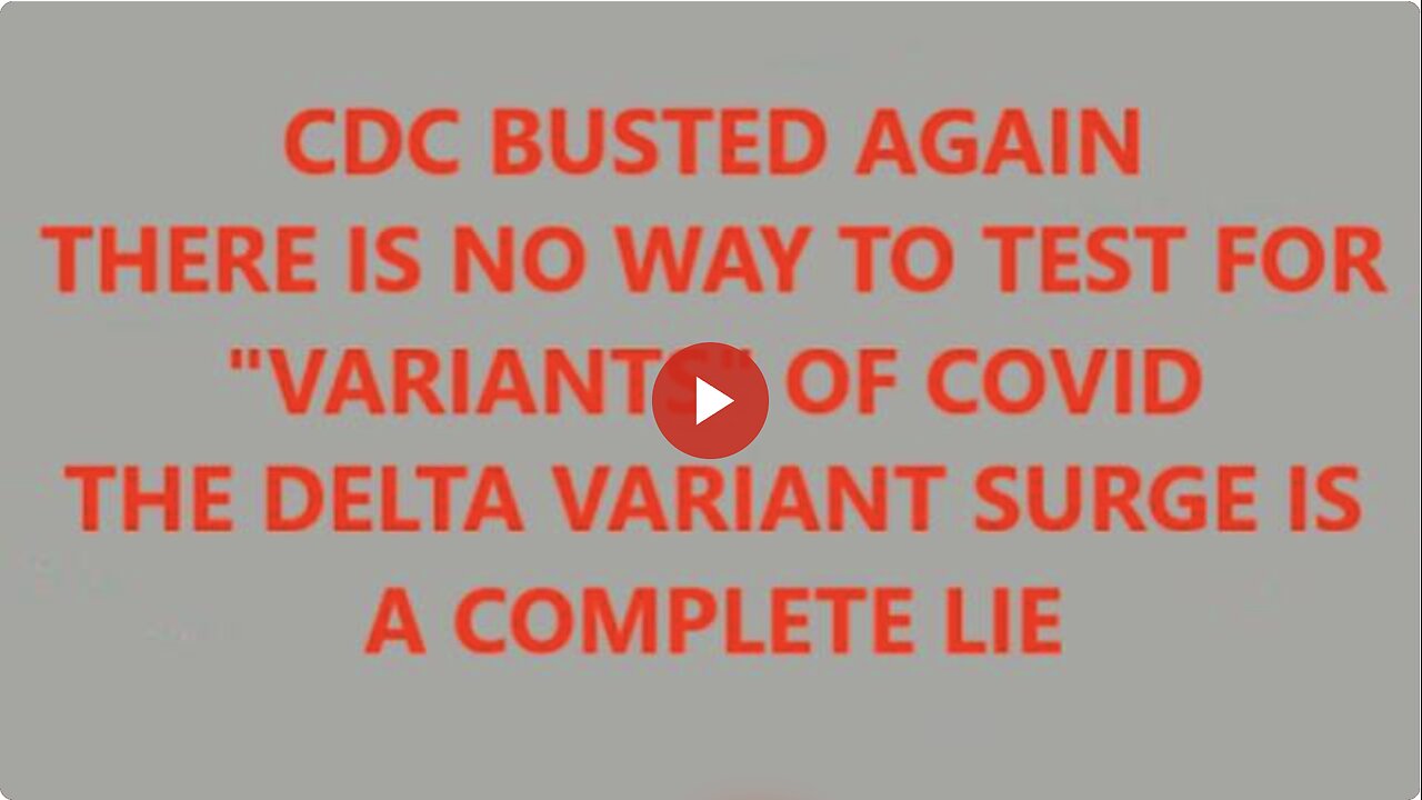 Lab-WE CAN ONLY TEST FOR COVID NOT FOR VARIANTS-how do they know there is a Delta Variant "surge"?