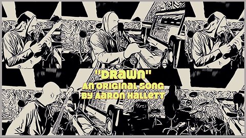 "Drawn" an Original Song by Aaron Hallett