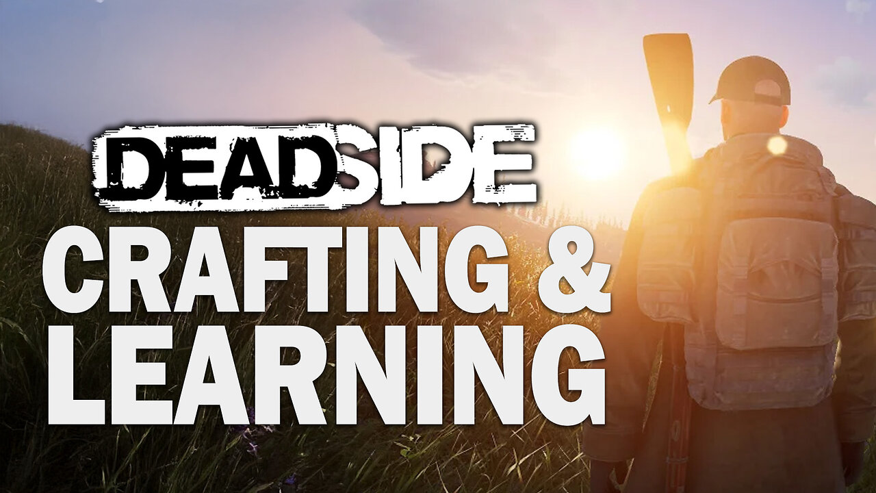 Building and Looting - I want to Progress FAST in Deadside