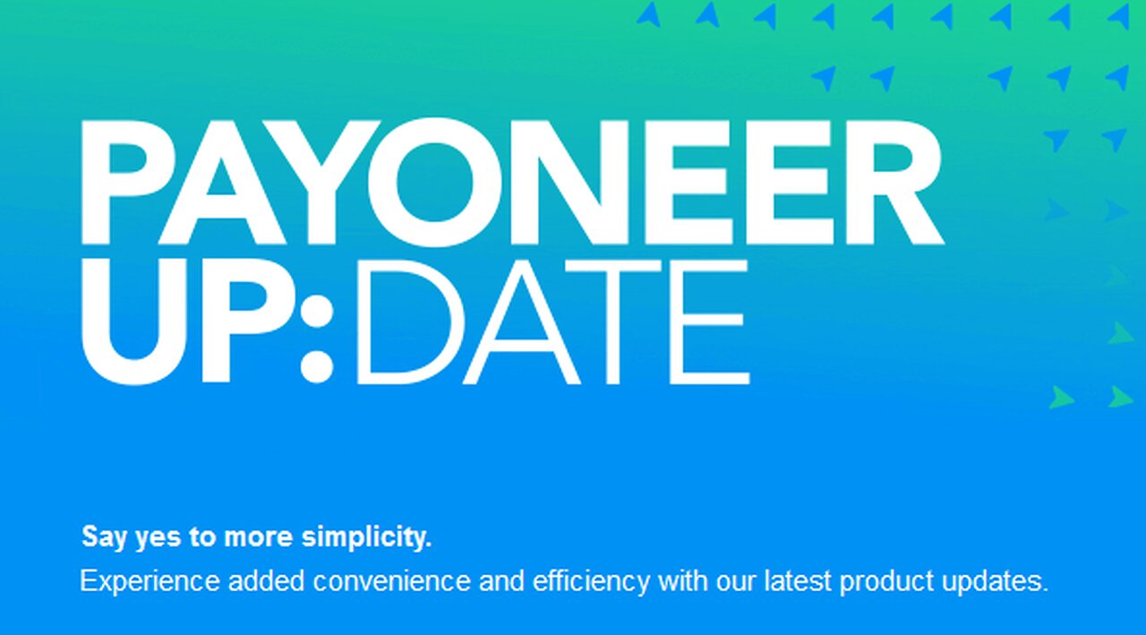 Payoneer update – Say yes to more simplicity