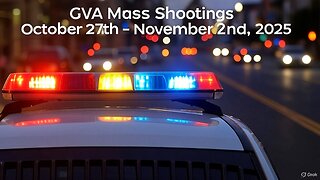 Mass Shootings according Gun Violence Archive for October 27th to November 2nd, 2025