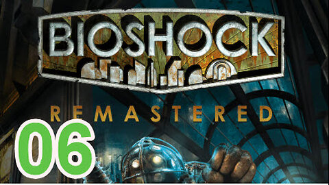 Bioshock - Platinum / 100% Playthrough - Part 6 - Arcadia - Part 2 of 2