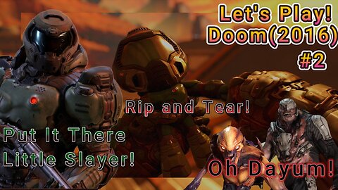 Let's Play! Doom(2016) Part 2! One Hell of a Fistbump!!!