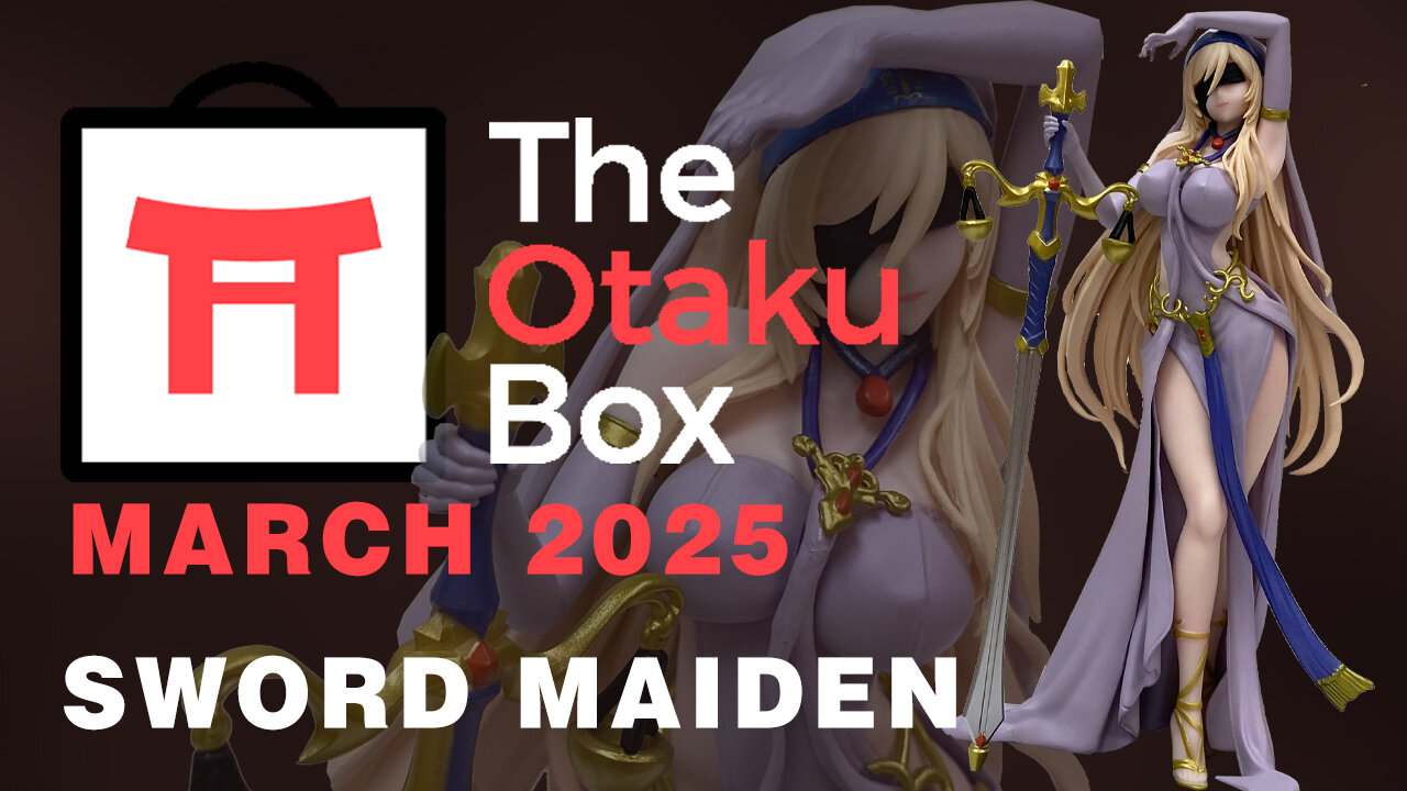Otaku Box - Sword Maiden - Gold Bishop - March 2025 - Unboxing